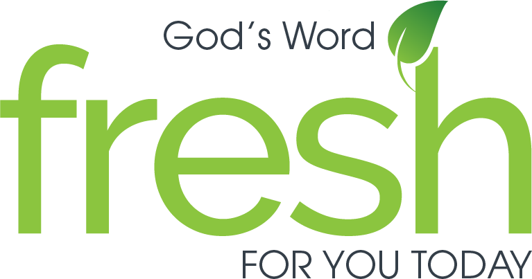 God's Word FRESH for you TODAY